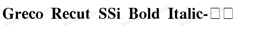 Greco Recut SSi Bold Italic字体转换